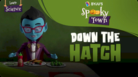 Spooky Town: Down the Hatch