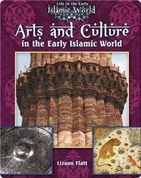 Arts and Culture In the Early Islamic World