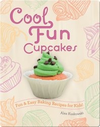 Cool Fun Cupcakes: Fun & Easy Baking Recipes for Kids!