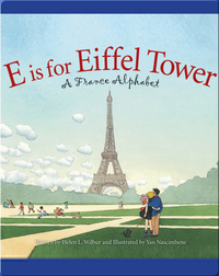 E is for Eiffel Tower: A France Alphabet
