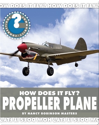 How Does It Fly? Propeller Plane