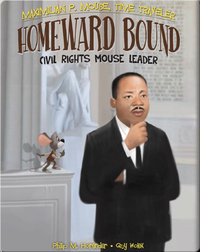 Homeward Bound: Civil Rights Mouse Leader Book #6