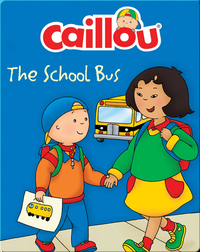 Caillou: The School Bus