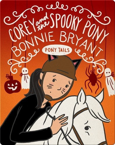Pony Tails #9: Corey and the Spooky Pony
