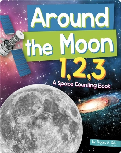 Around The Moon 1,2,3: A Space Counting Book