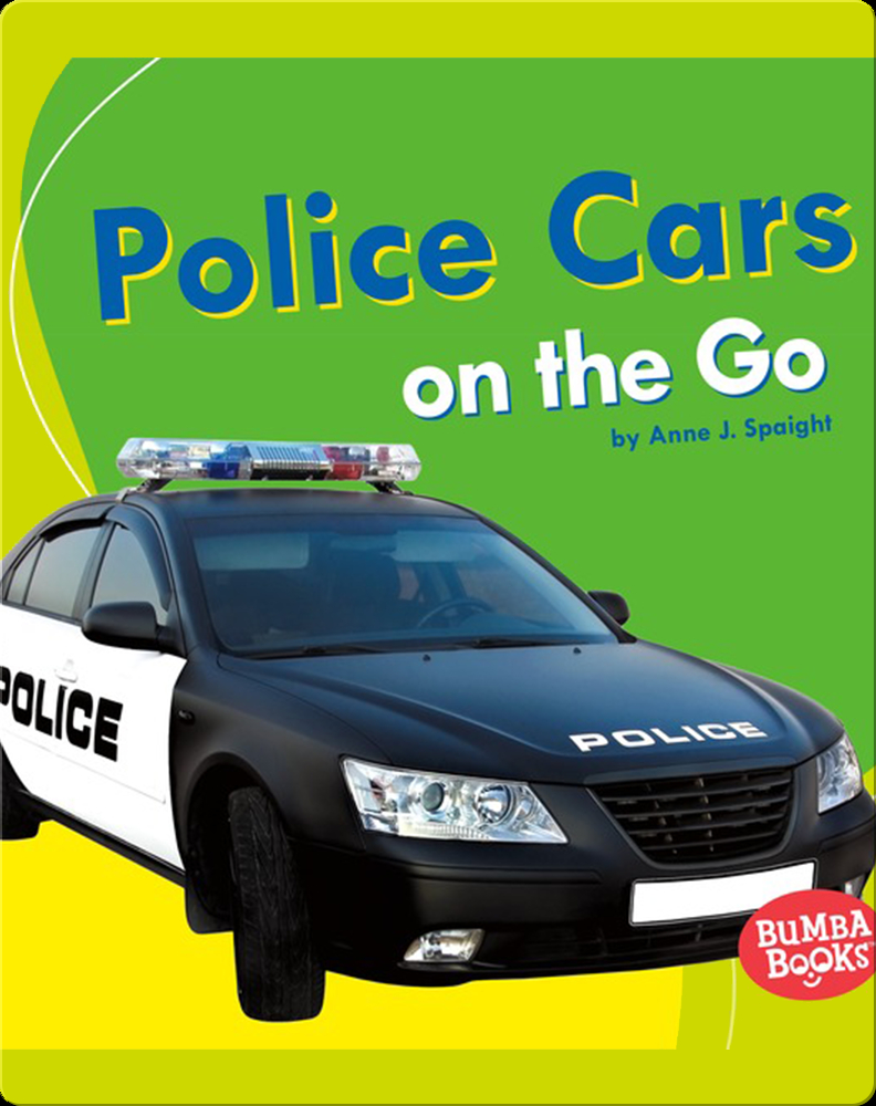 Police Cars on the Go Children�s Book by Anne Spaight