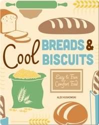 Cool Breads & Biscuits: Easy & Fun Comfort Food