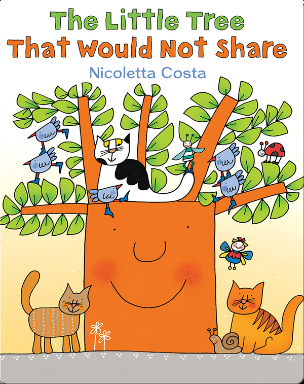 The Little Tree That Would Not Share Children S Book By Nicoletta Costa Discover Children S Books Audiobooks Videos More On Epic