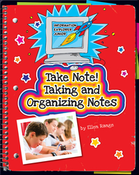 Take Note! Taking and Organizing Notes