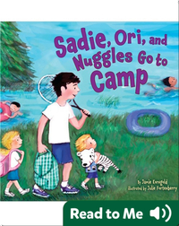 Sadie, Ori, and Nuggles Go to Camp