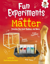 Fun Experiments with Matter: Invisible Ink, Giant Bubbles, and More