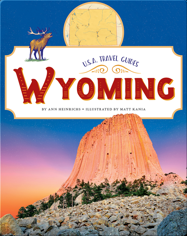 Wyoming Children's Book by Ann Heinrichs With Illustrations by Matt