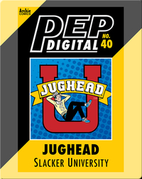 Pep Digital Vol. 40: Jughead: Slacker University