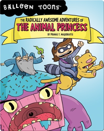 The Radically Awesome Adventure of The Animal Princess