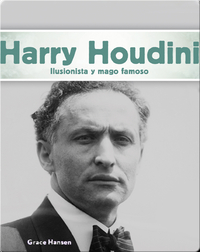 Harry Houdini: Ilusionista y mago famoso