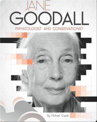 Jane Goodall: Primatologist and Conservationist