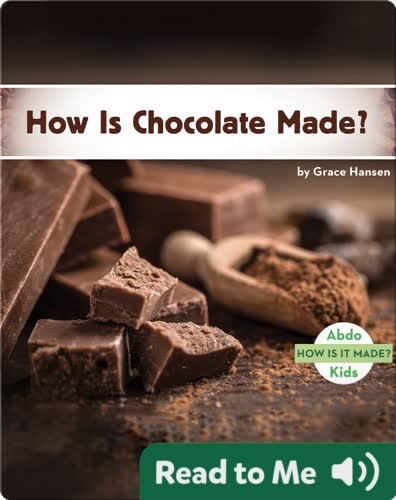 How Is Chocolate Made?