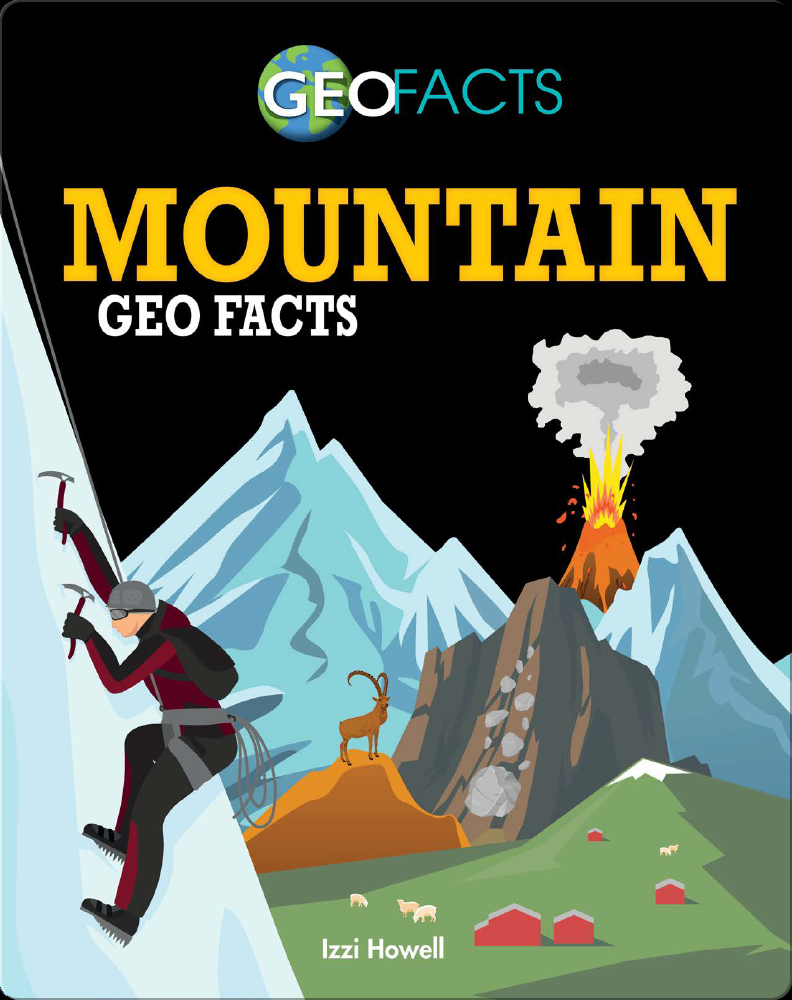 Mountain Geo Facts Children's Book by Izzi Howell Discover Children's