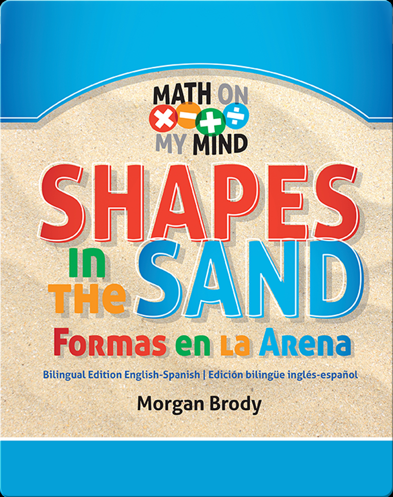 Shapes In The Sand Formas En La Arena Children S Book By Karen Clopton Dunson Discover Children S Books Audiobooks Videos More On Epic