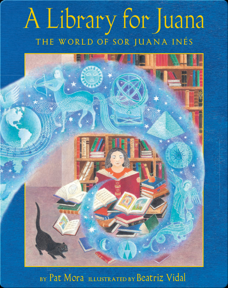 A Library for Juana: The World of Sor Juana Inés Children's Book by Pat  Mora With Illustrations by Beatriz Vidal | Discover Children's Books,  Audiobooks, Videos & More on Epic