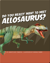 Do You Really Want to Meet Allosaurus