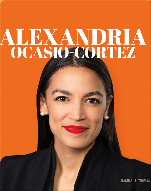 Alexandria Ocasio-Cortez Children's Book by Rachael L. Thomas ...