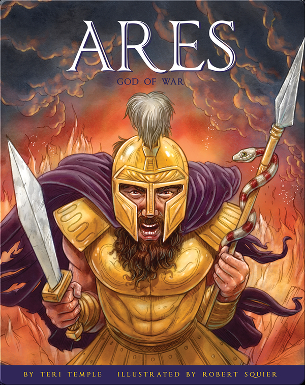 Ares God Of War Children S Book By Teri Temple With Illustrations By Robert Squier Discover Children S Books Audiobooks Videos More On Epic