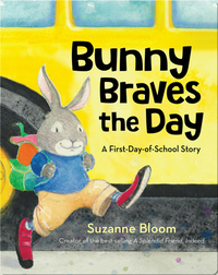Bunny Braves the Day: A First-Day-of-School Story
