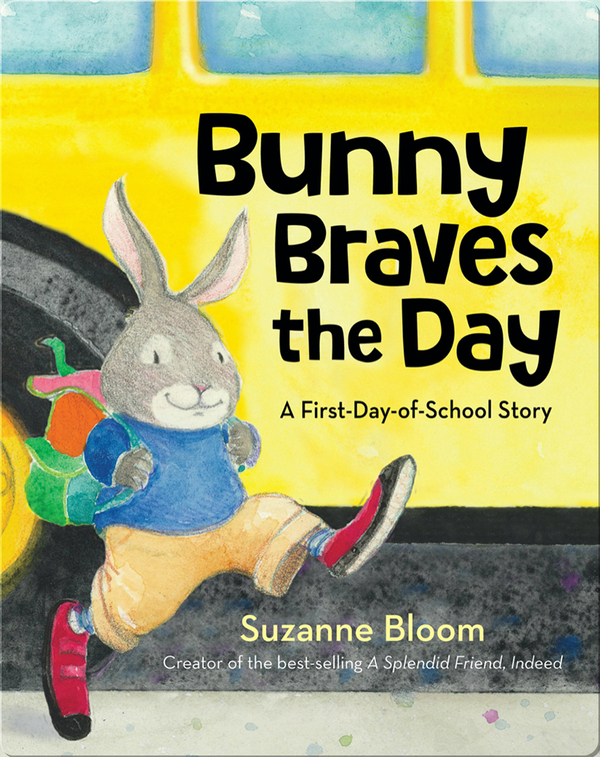 Bunny Braves the Day: A First-Day-of-School Story