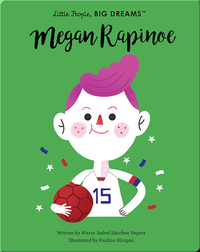 Little People, BIG DREAMS: Megan Rapinoe