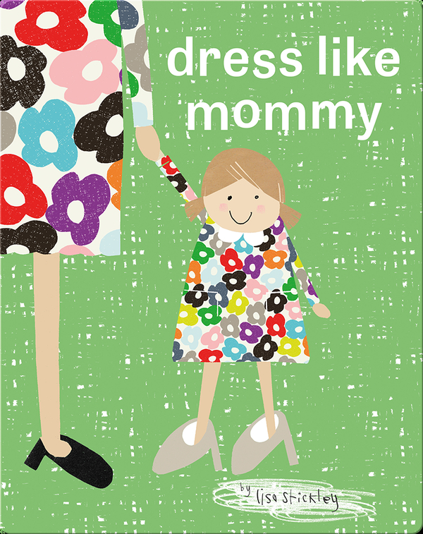 Dress Like Mommy