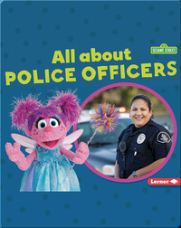Sesame Street Loves Community Helpers: All About Police Officers