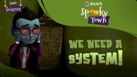 Spooky Town: We Need a System