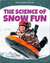 The Science of Snow Fun
