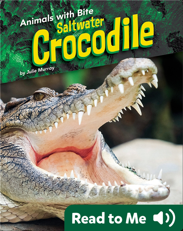 Animals with Bite: Saltwater Crocodile