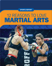 Sports Report: 12 Reasons to Love Martial Arts
