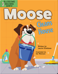 Moose the Dog: Moose Cleans House