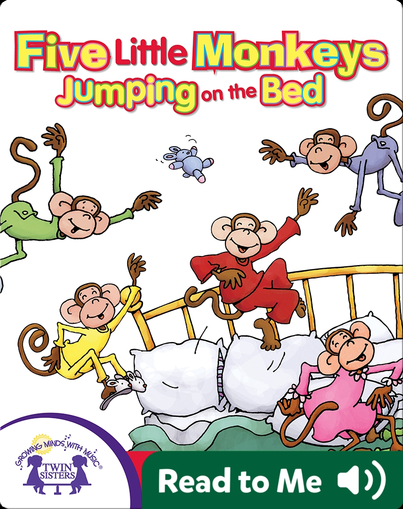 Five Little Monkeys Jumping On The Bed Children S Book By Kim Mitzo Thompson Karen Mitzo Hilderbrand With Illustrations By Patrick Girouard Discover Children S Books Audiobooks Videos More On Epic