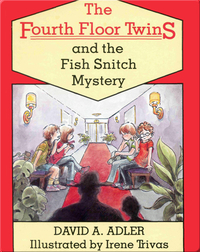 The Fourth Floor Twins: The Fish Snitch Mystery