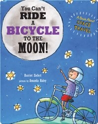 You Can't Ride A Bicycle to the Moon!
