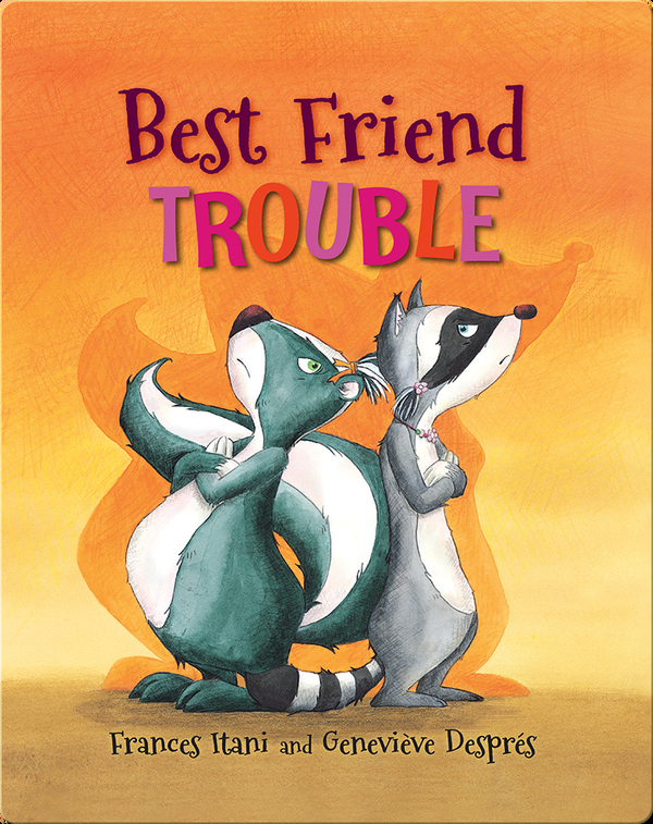 Best Friend Trouble Children's Book by Frances Itani With Illustrations