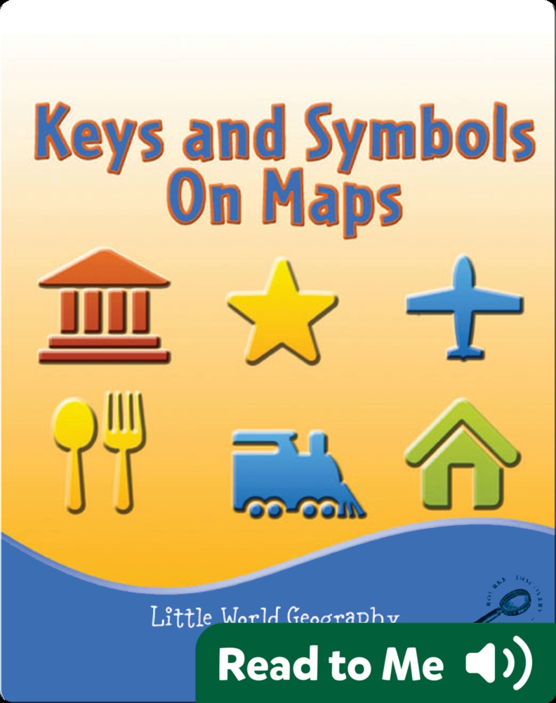 Map Symbols For Kids Keys And Symbols On Maps Children's Book By Meg Greve | Discover Children's  Books, Audiobooks, Videos & More On Epic