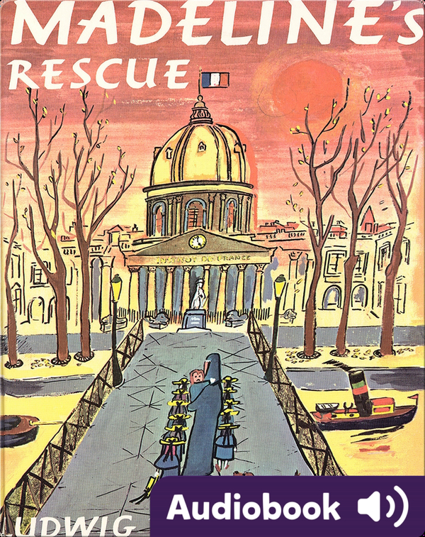 Madeline S Rescue Children S Audiobook By Ludwig Bemelmans Explore This Audiobook Discover Epic Children S Books Audiobooks Videos More