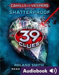 The 39 Clues: Cahills vs. Vespers Book #4: Shatterproof