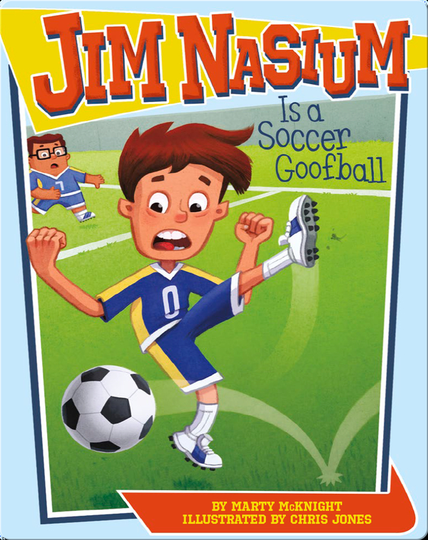 Jim Nasium Is a Soccer Goofball