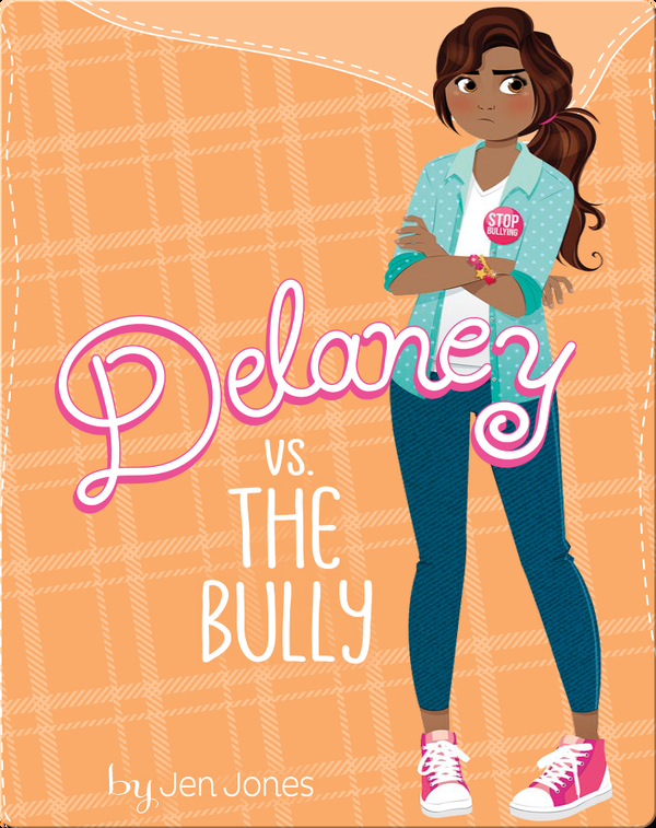 Sleepover Girls Delaney Vs The Bully Children S Book By Jen Jones With Illustrations By Paula Franco Discover Children S Books Audiobooks Videos More On Epic