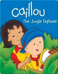 Caillou: The Jungle Explorer