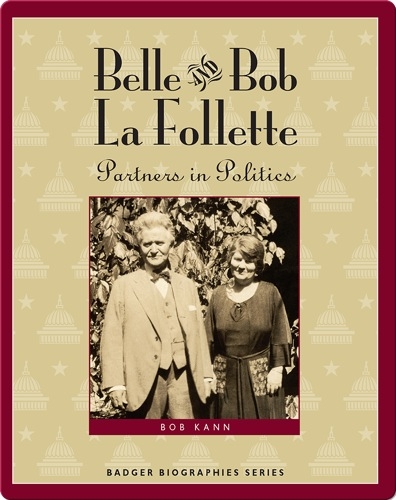 Belle and Bob La Follette: Partners in Politics