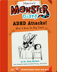 Marvin's Monster Diary: ADHD Attacks!