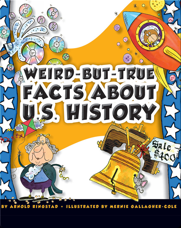 Weird But True Facts About U S History Children s Book By Arnold